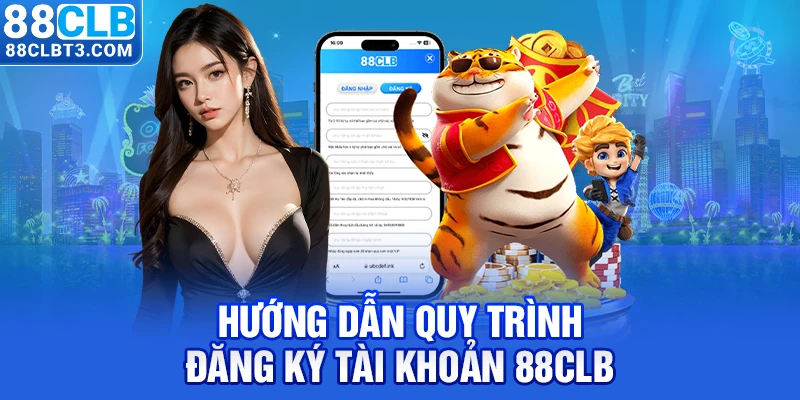 Hướng dẫn các bước đăng ký thành viên 88CLB