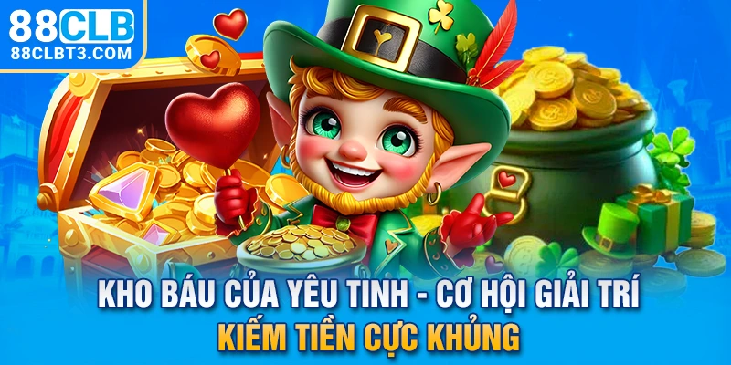 Kho báu của yêu tinh 88clb