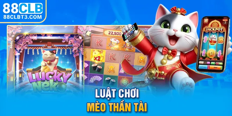 Luật chơi mèo thần tài