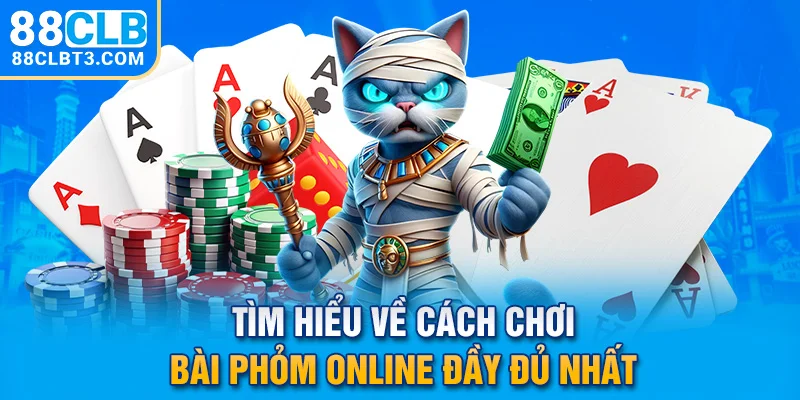 Tìm hiểu về cách chơi bài phỏm Online đầy đủ nhất