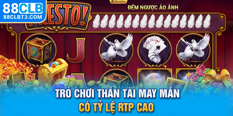 Trò chơi thần tài may mắn có tỷ lệ RTP cao