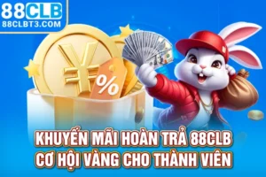 Khuyến mãi hoàn trả 88CLB