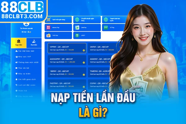 Nạp tiền lần đầu là gì?
