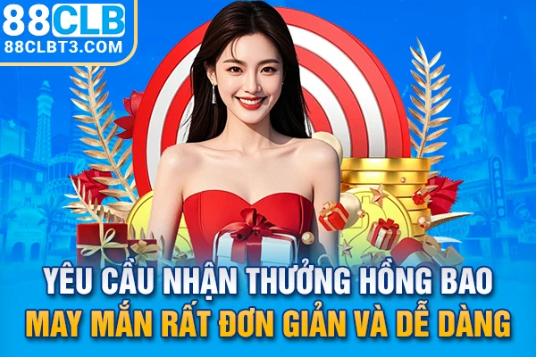 Yêu cầu nhận thưởng Hồng bao may mắn rất đơn giản và dễ dàng